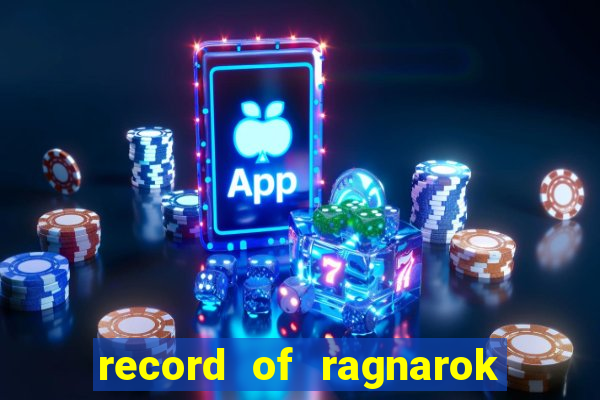 record of ragnarok 3 temporada assistir